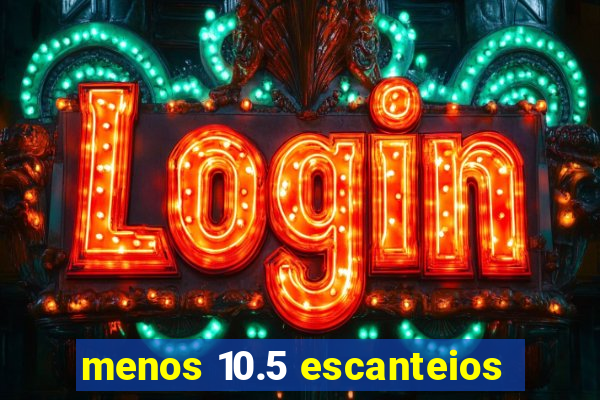 menos 10.5 escanteios